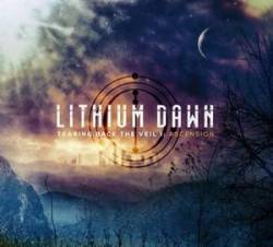 Lithium Dawn : Tearing Back the Veil I - Ascension